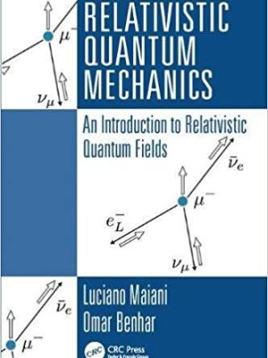 Relativistic Quantum Mechanics: An Introduction to Relativistic Quantum Fields – eBook PDF